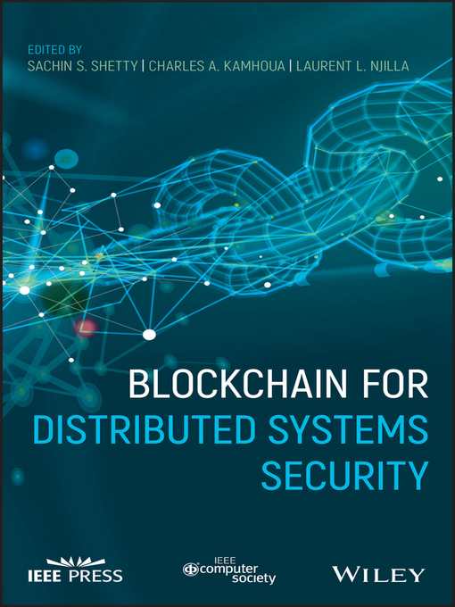 Title details for Blockchain for Distributed Systems Security by Sachin Shetty - Wait list